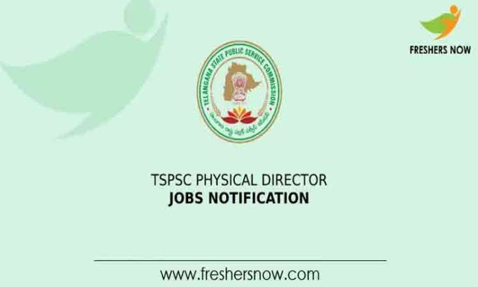 Edit Opportunity for Physical Director Post Applications: TSPSC